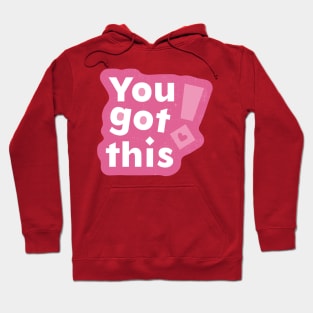 You got this Hoodie